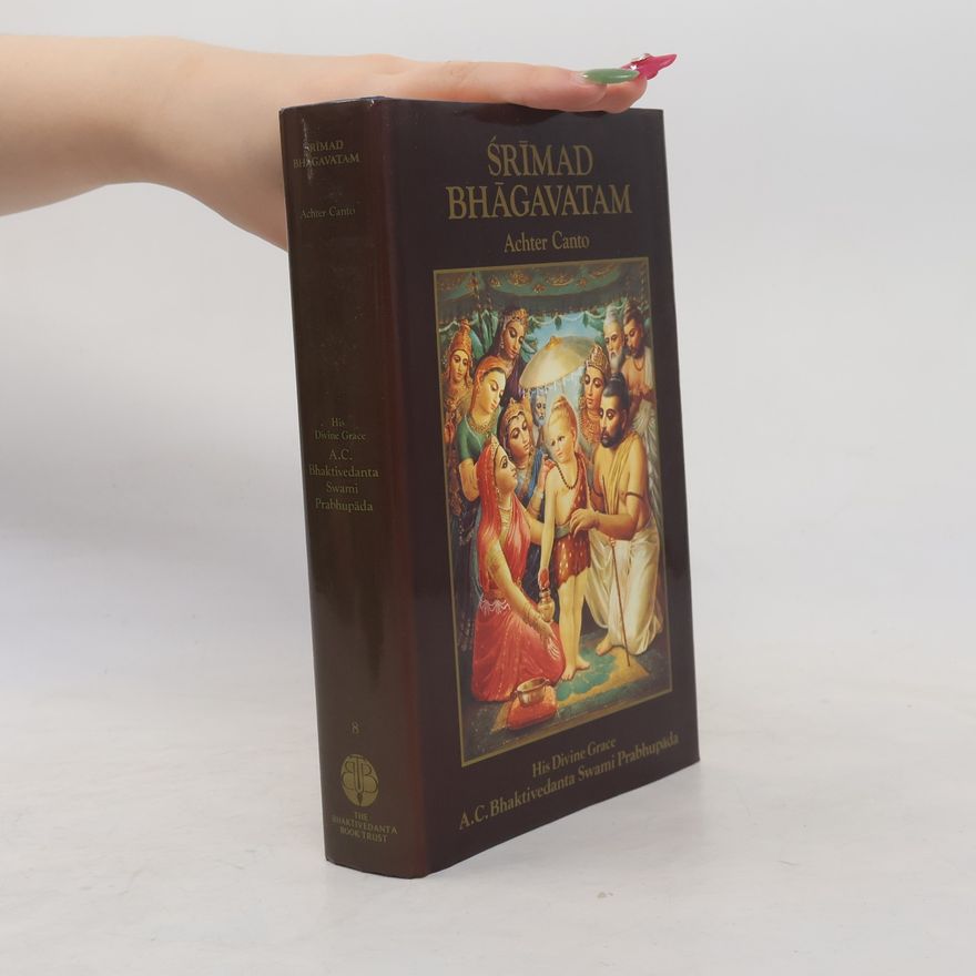 A. C. Bhaktivedanta Swami Prabhupada Śrīmad Bhāgavatam. Canto 8 : "Zurückziehen der kosmischen Schöpfung" : 2. (Kapitel 12 - 24)
