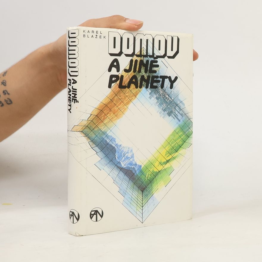 Karel Blažek Domov a jiné planety