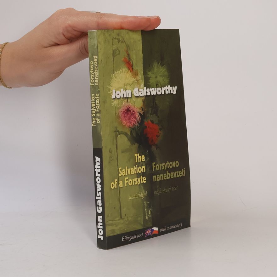 John Galsworthy Forsytovo nanebevzetí / Salvation of a Forsyte