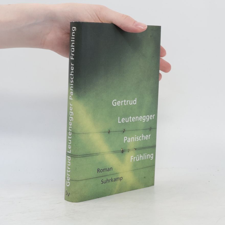 Gertrud Leutenegger Panischer Frühling
