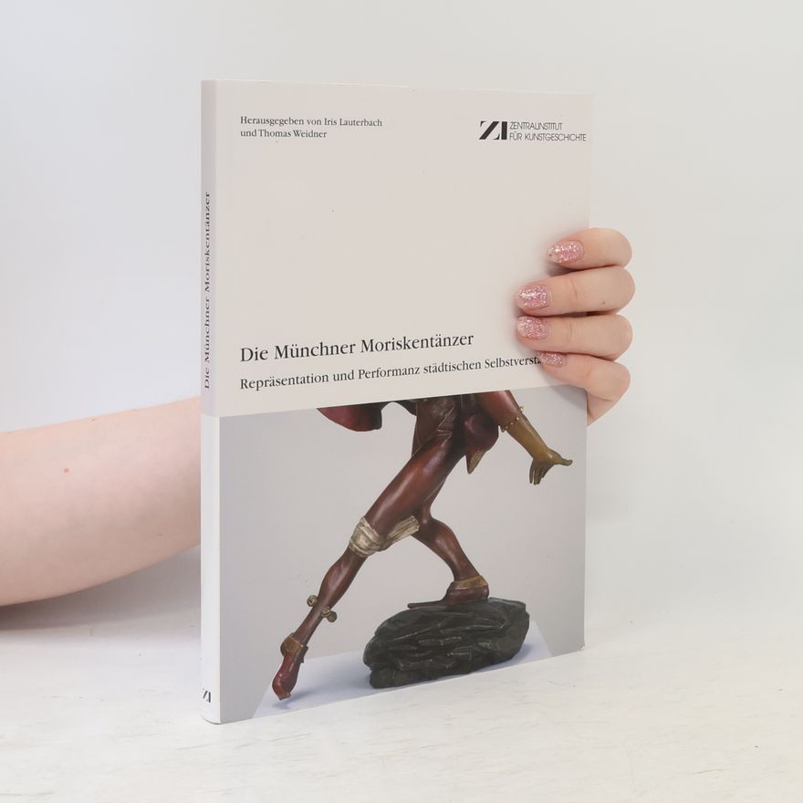 Iris Lauterbach Die Münchner Moriskentänzer