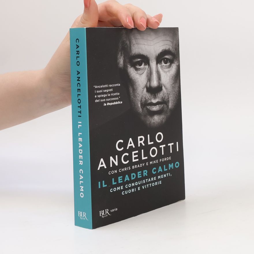 Carlo Ancelotti Il leader calmo