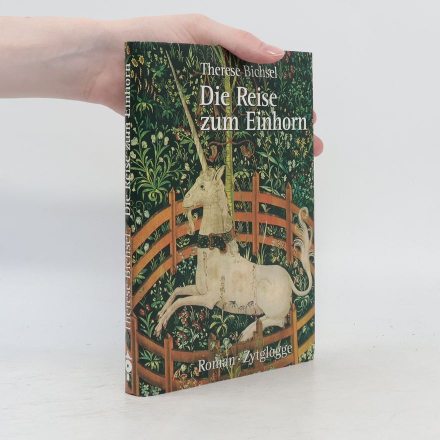 Therese Bichsel Die Reise zum Einhorn
