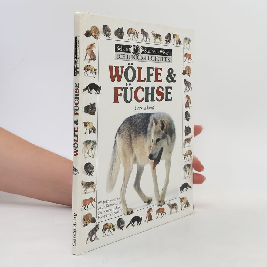 Mary Ling Sehen Staunen Wissen - Die Junior-Bibliothek: Wölfe & Füchse