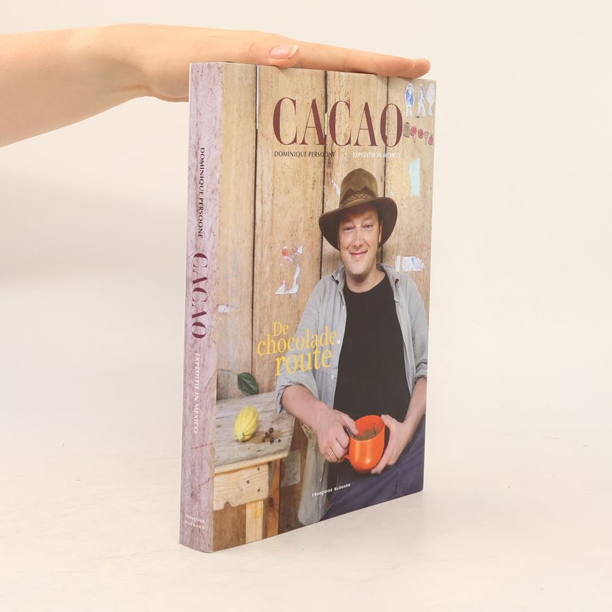 Dominique Persoone Cacao: De chocolade route