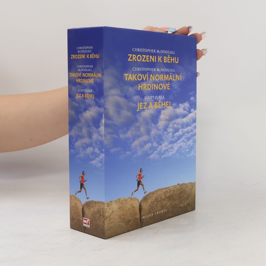 Scott Jurek Jez a běhej, Takoví Normální hrdinové, Born to run - zrozeni k běhu