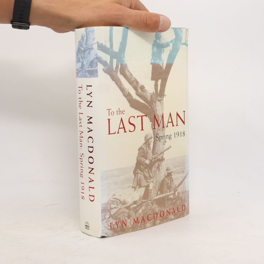 Lyn Macdonald To the Last Man