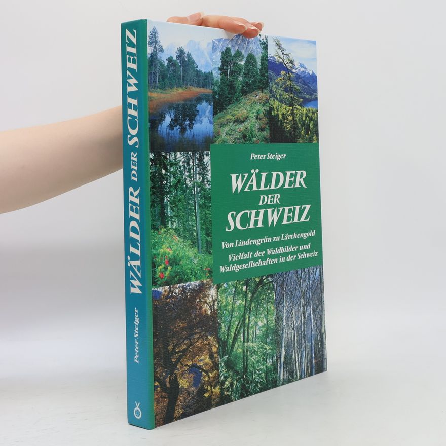 Peter Steiger Wälder der Schweiz