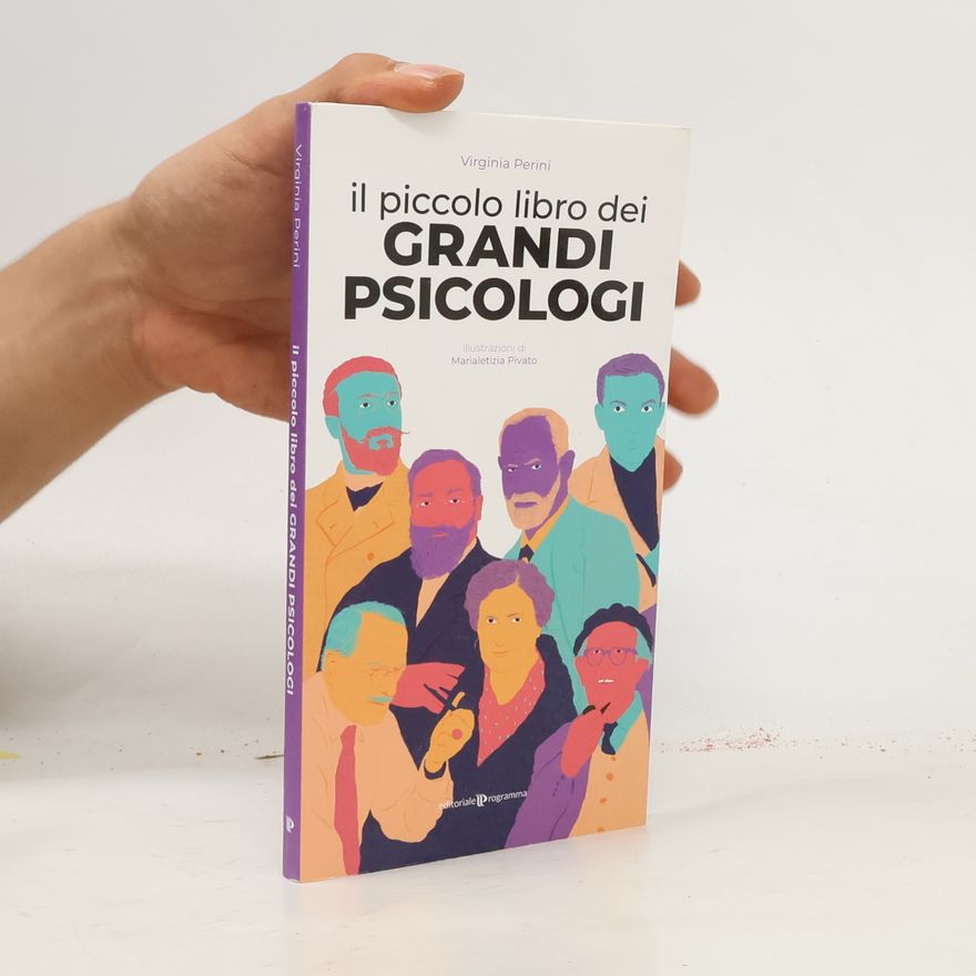 Virginia Perini Il piccolo libro dei grandi psicologi