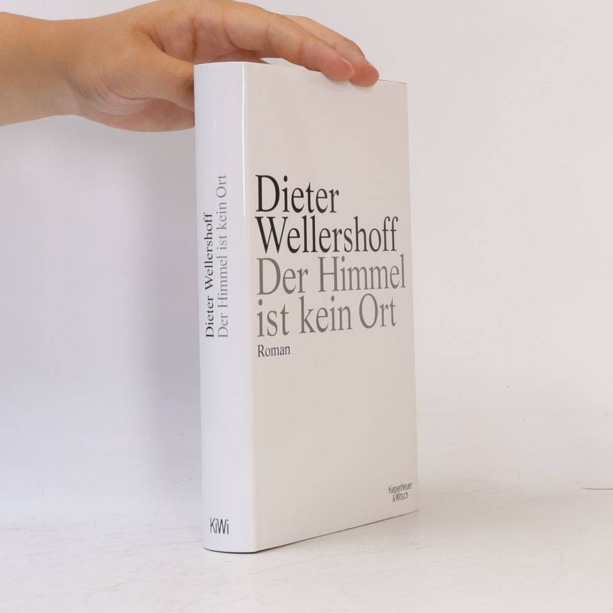 Dieter Wellershoff Der Himmel ist kein Ort