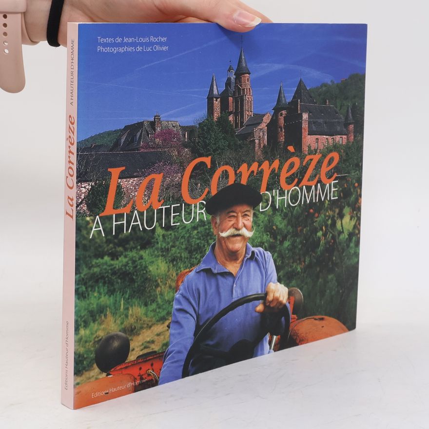 Luc Olivier La Corrèze à hauteur d'homme