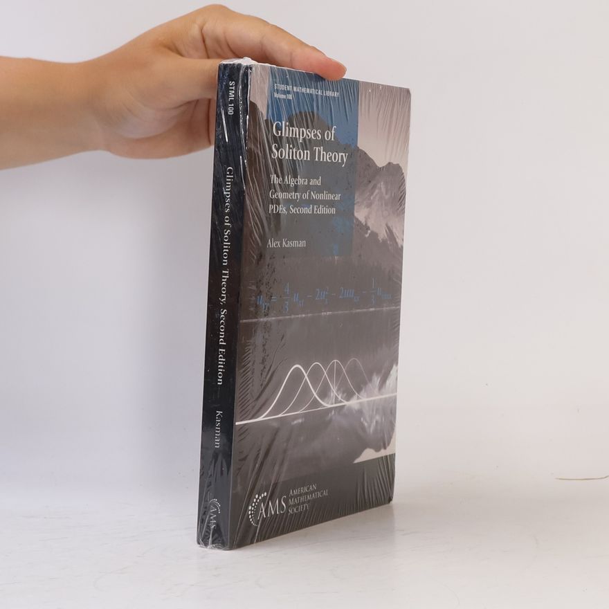 Alex Kasman Student Mathematical Library - 100: Glimpses of Soliton Theory