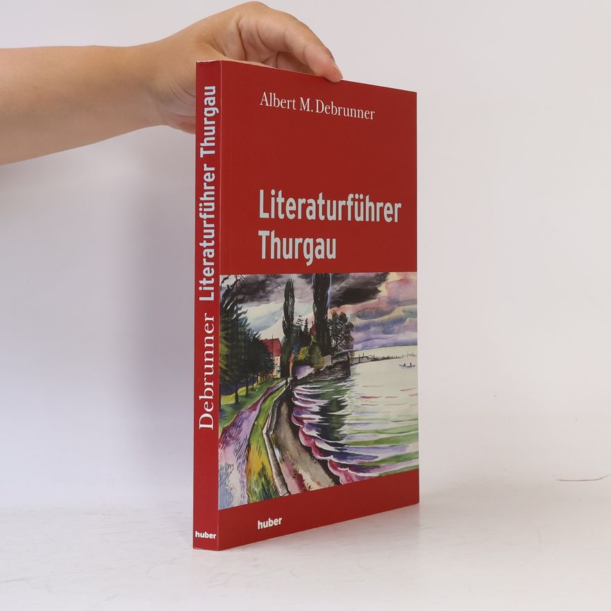 Albert M. Debrunner Literaturführer Thurgau