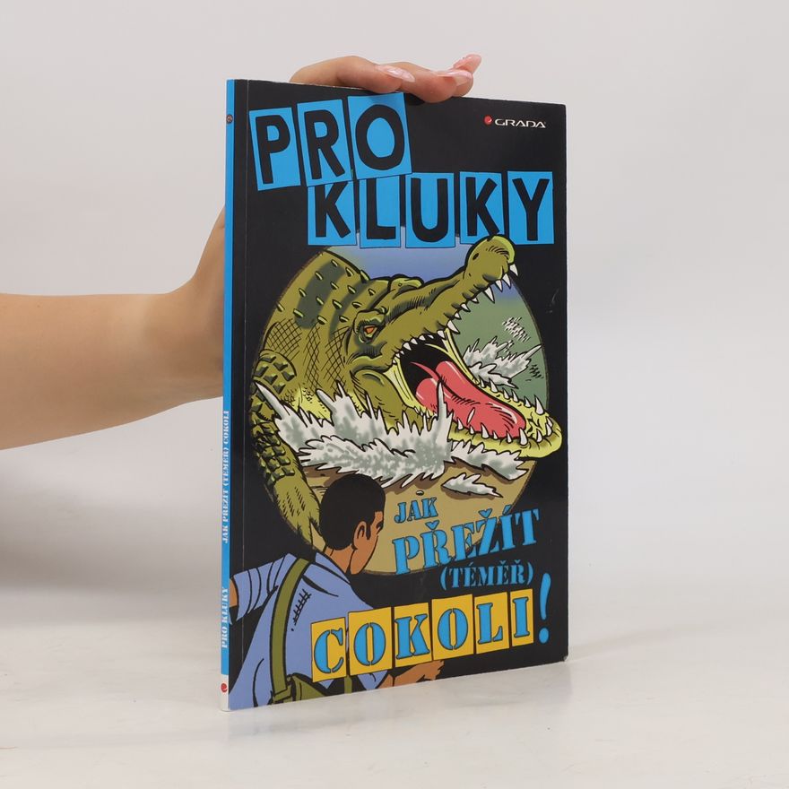 Marc-Oliver Martin Pro kluky! - Jak přežít (téměř) cokoliv