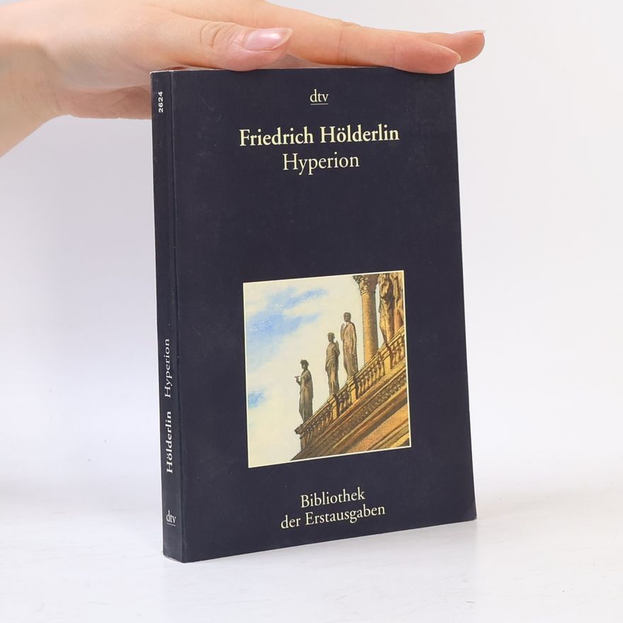 Friedrich Hölderlin Hyperion oder der Eremit in Griechenland