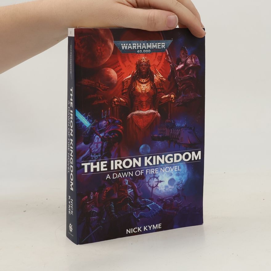 Nick Kyme Warhammer 40,000: Dawn of Fire - 5: The Iron Kingdom