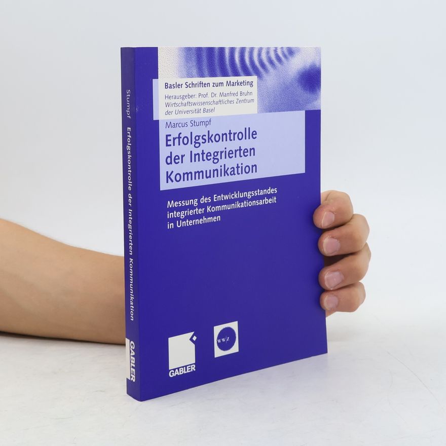 Marcus Stumpf Basler Schriften zum Marketing - 15: Erfolgskontrolle der integrierten Kommunikation