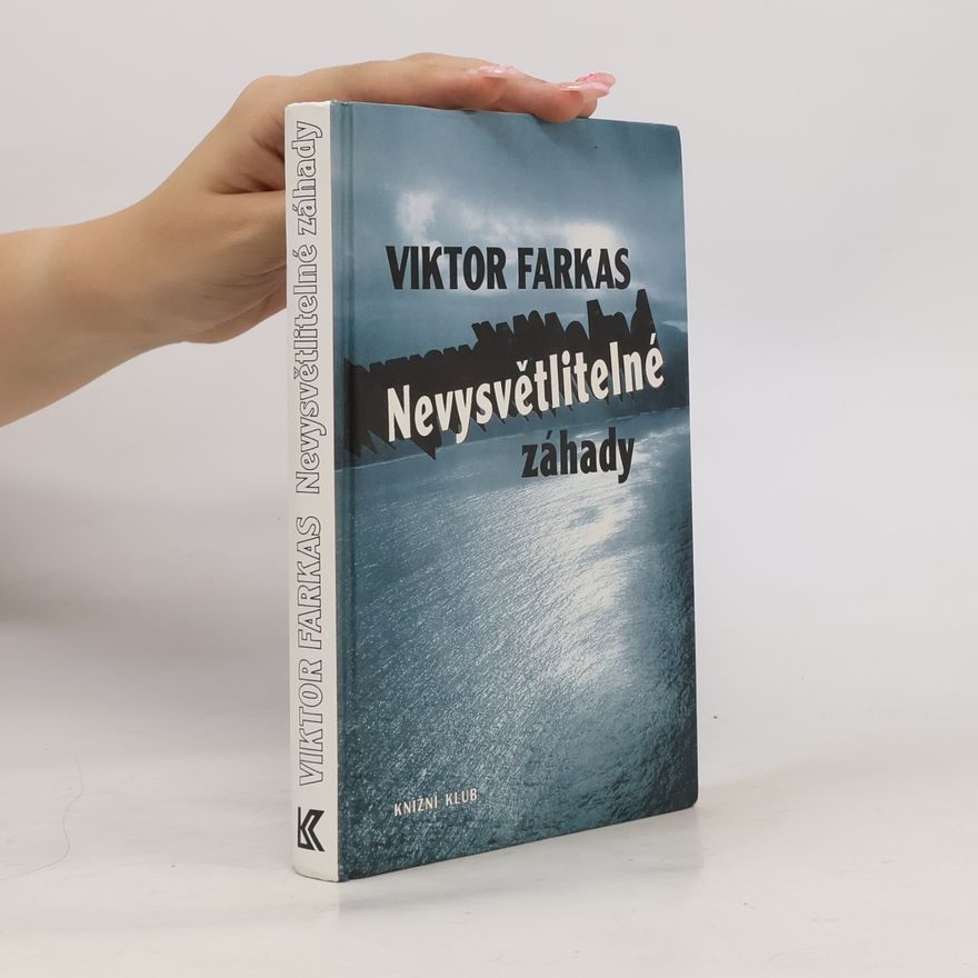 Viktor Farkas Nevysvětlitelné záhady