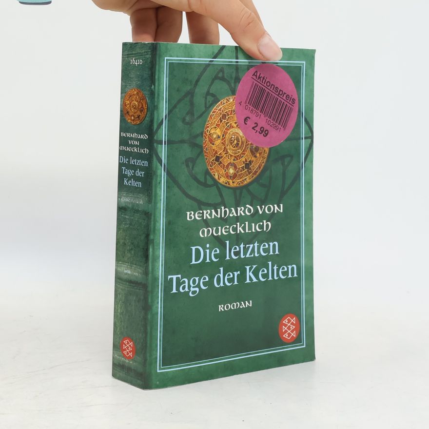 Bernhard von Muecklich Die letzten Tage der Kelten