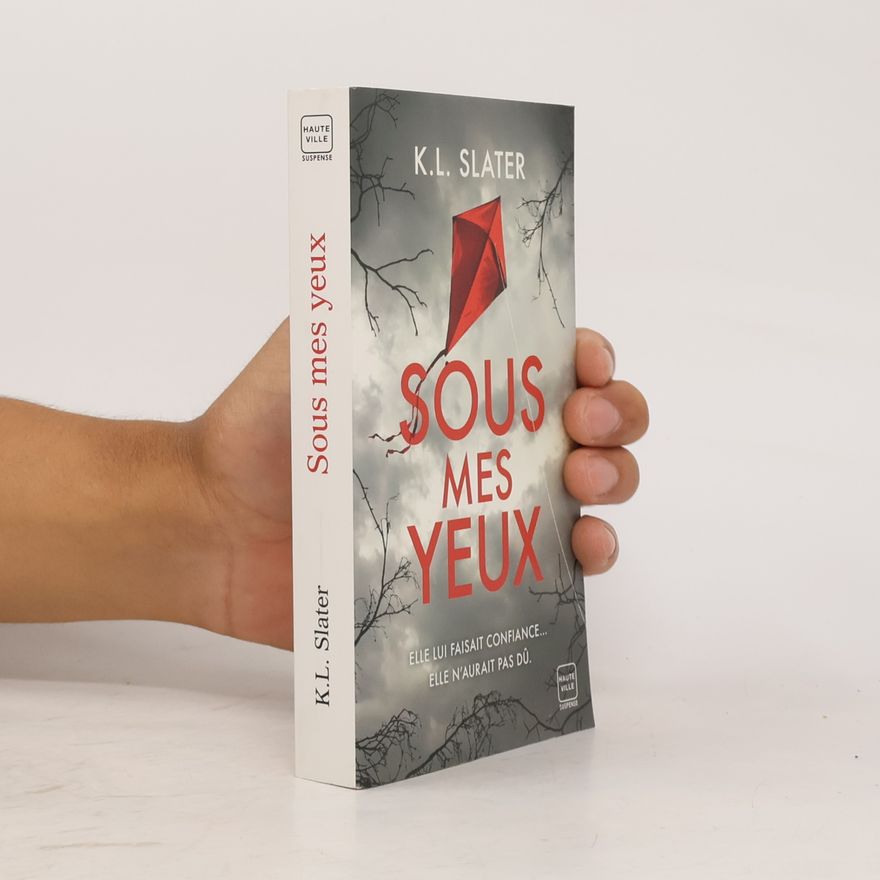 K. L. Slater Sous mes yeux