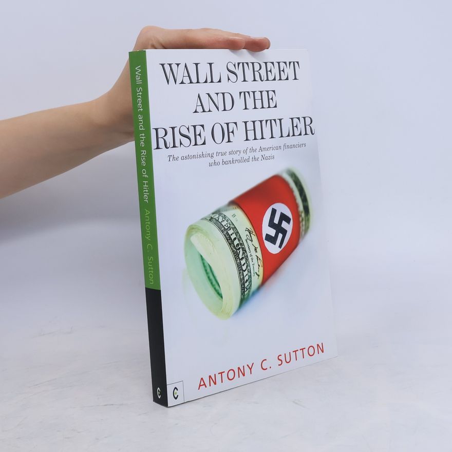 Antony C. Sutton Wall Street and Rise Of Hitler