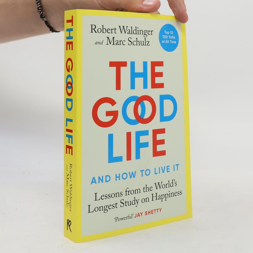 Marc S Schulz The good life and how to live it