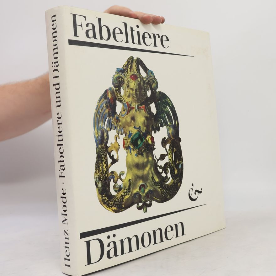 Heinz Mode Fabeltiere und Dämonen