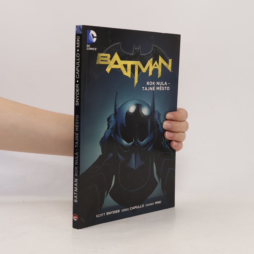 Scott Snyder Batman. Kniha čtvrtá, Rok nula - Tajné město
