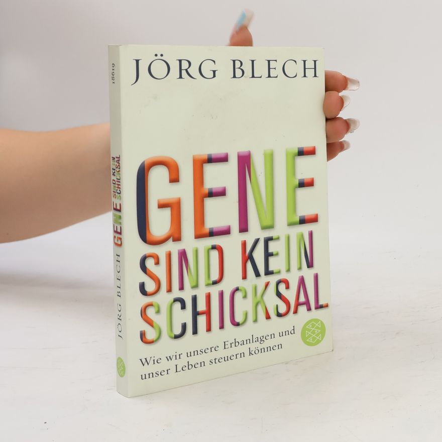Jörg Blech Gene sind kein Schicksal