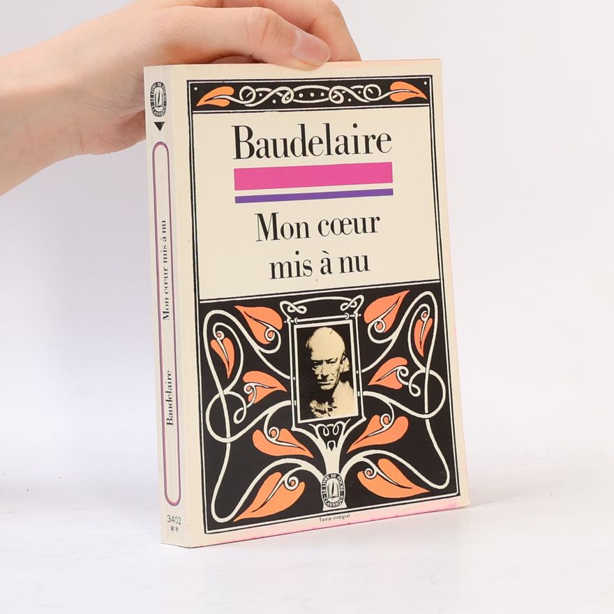 Charles Baudelaire Mon coeur mis a nu