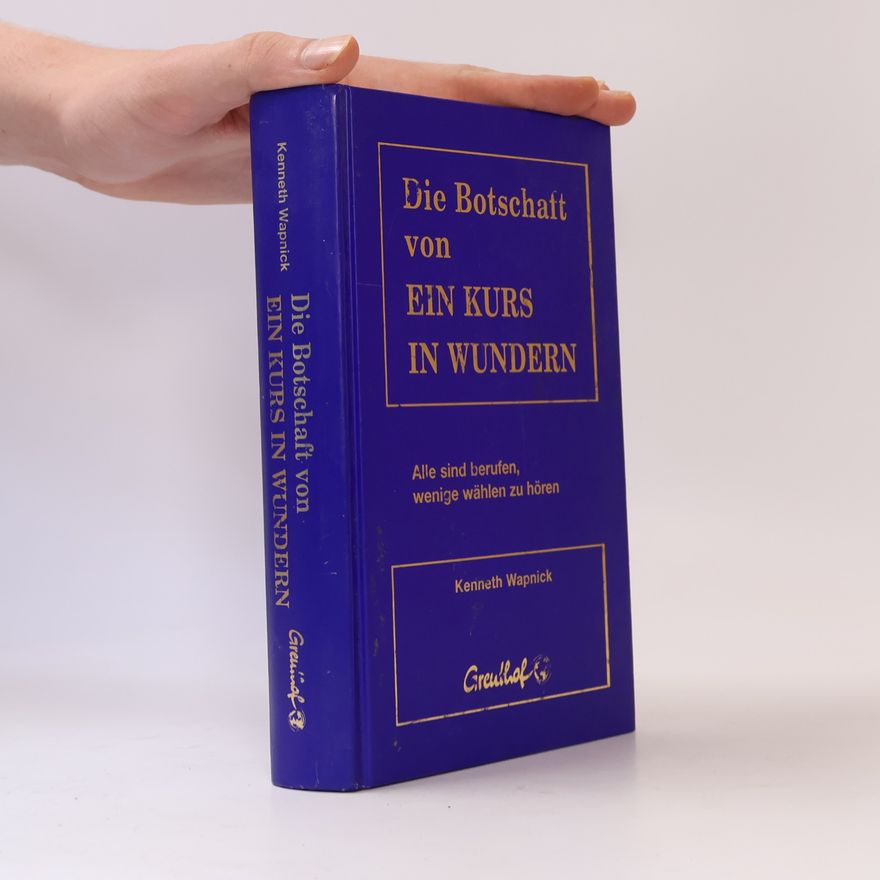 Kenneth Wapnick Die Botschaft von Ein Kurs in Wundern