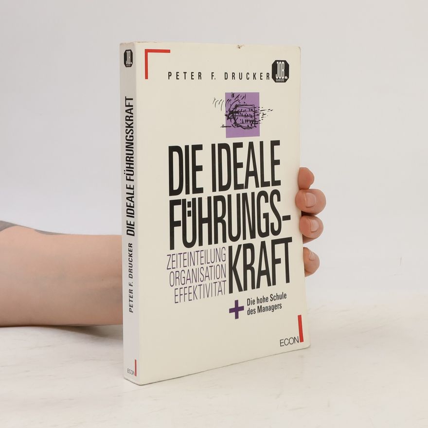 Peter Drucker Die ideale Führungskraft