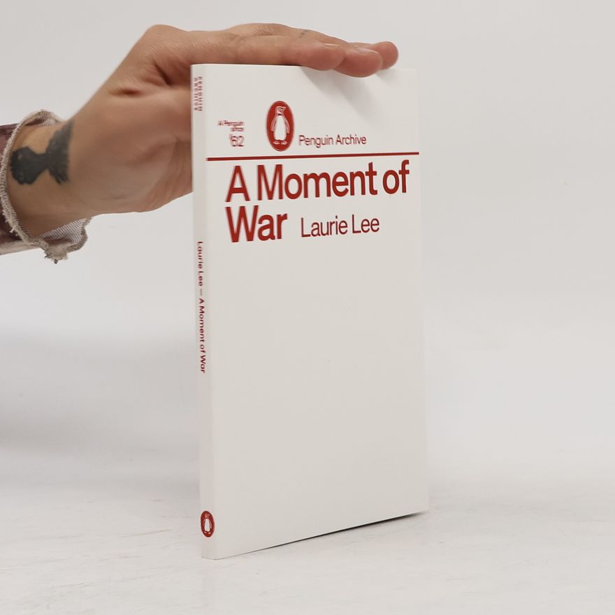 Laurie Lee Penguin Archive: A Moment of War