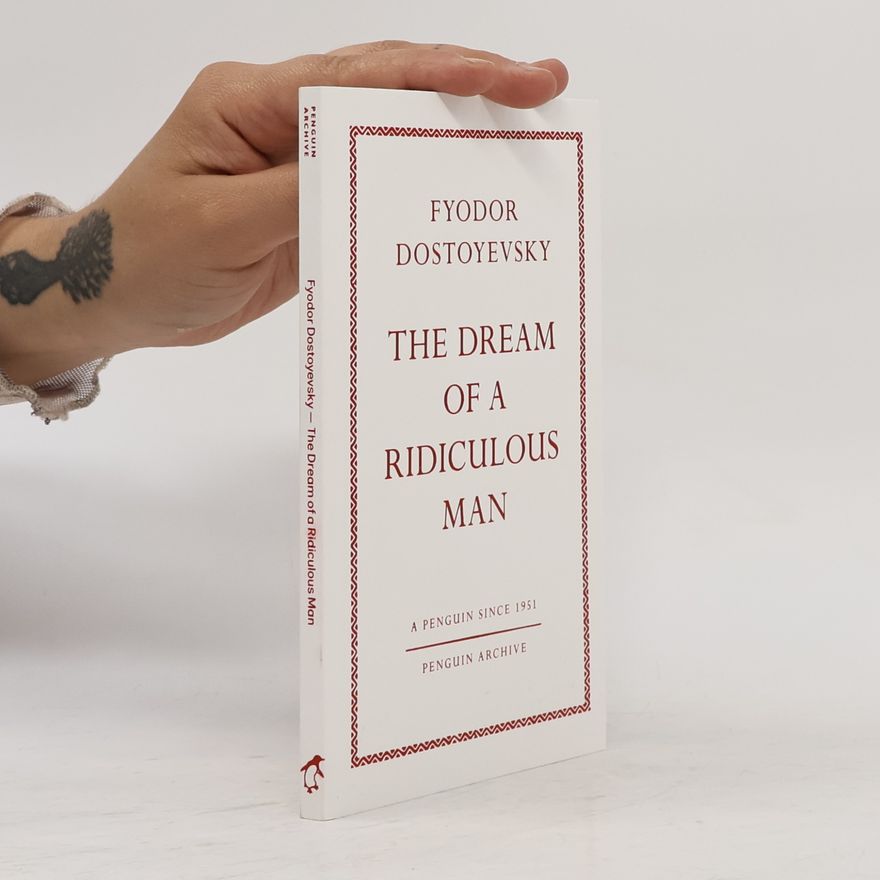 Fyodor Dostoyevsky Penguin Archive: The Dream of a Ridiculous Man