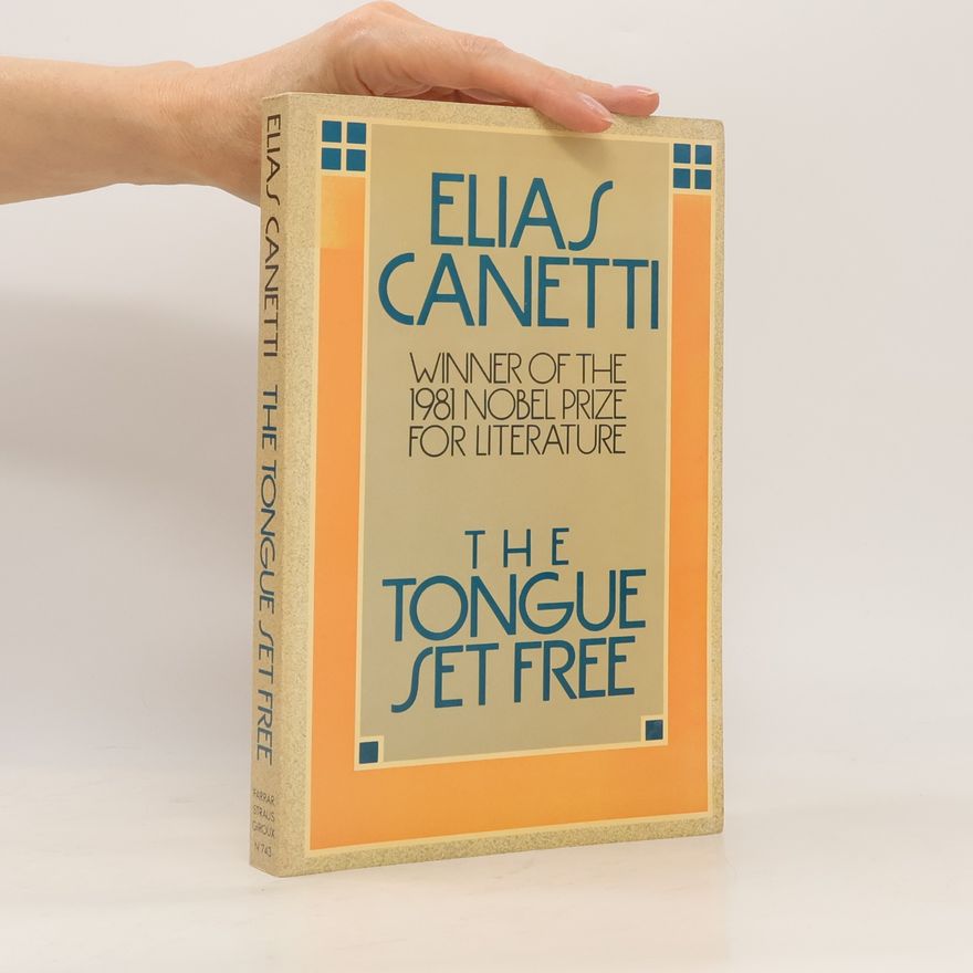 Elias Canetti The Tongue Set Free