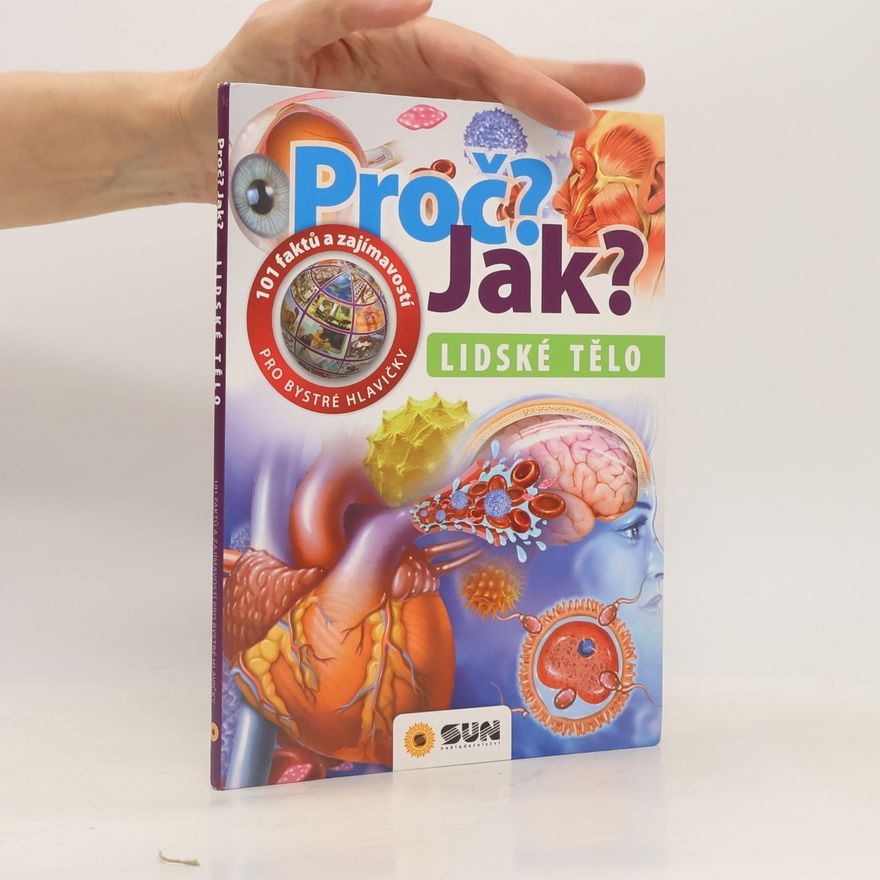 Kolektív autorov Proč? Jak? - Lidské tělo