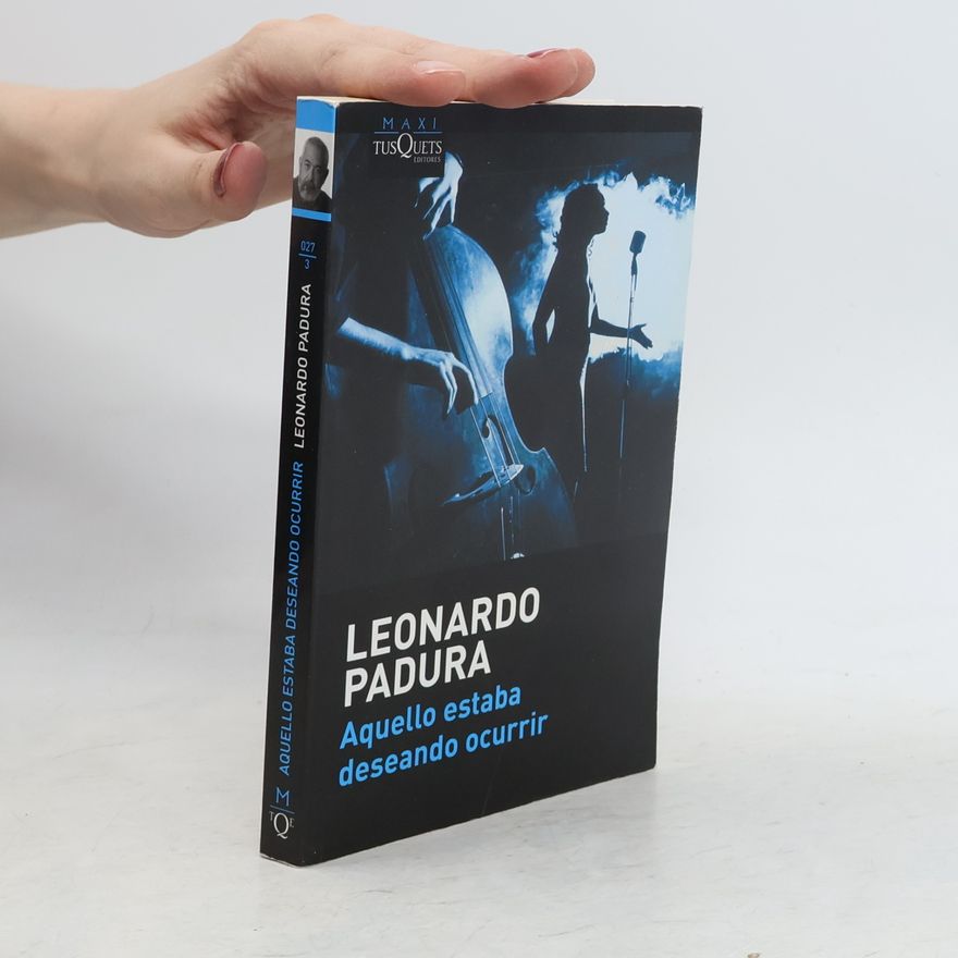 Leonardo Padura Aquello estaba deseando ocurrir