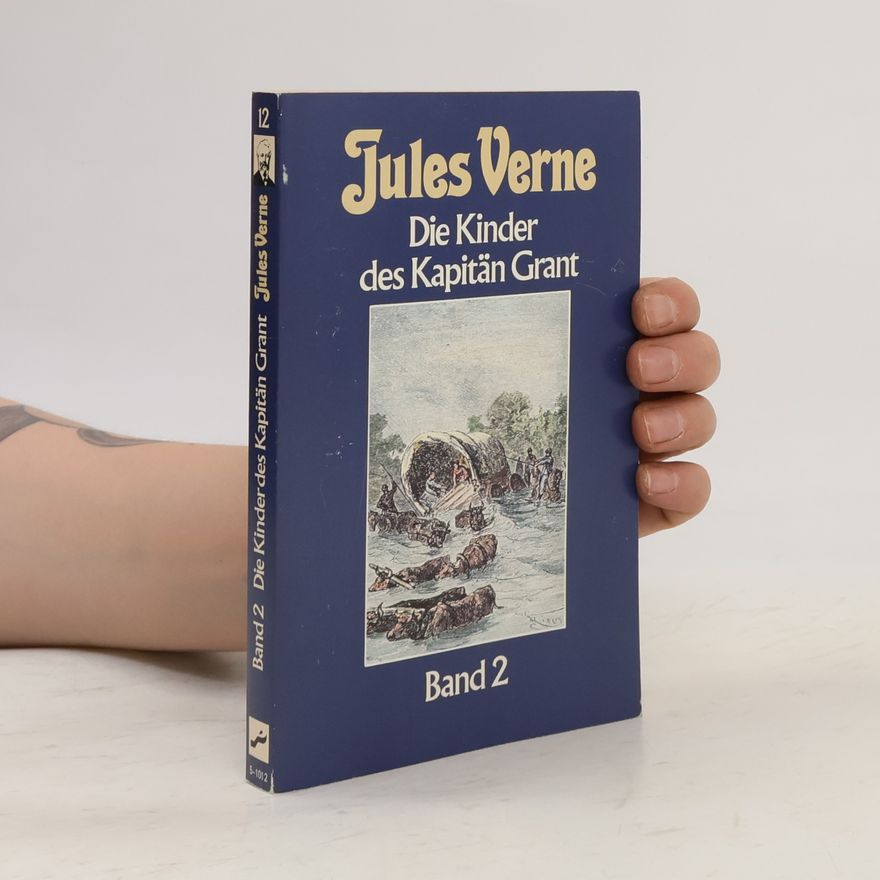 Jules Verne Die Kinder des Kapitän Grant. Band 2