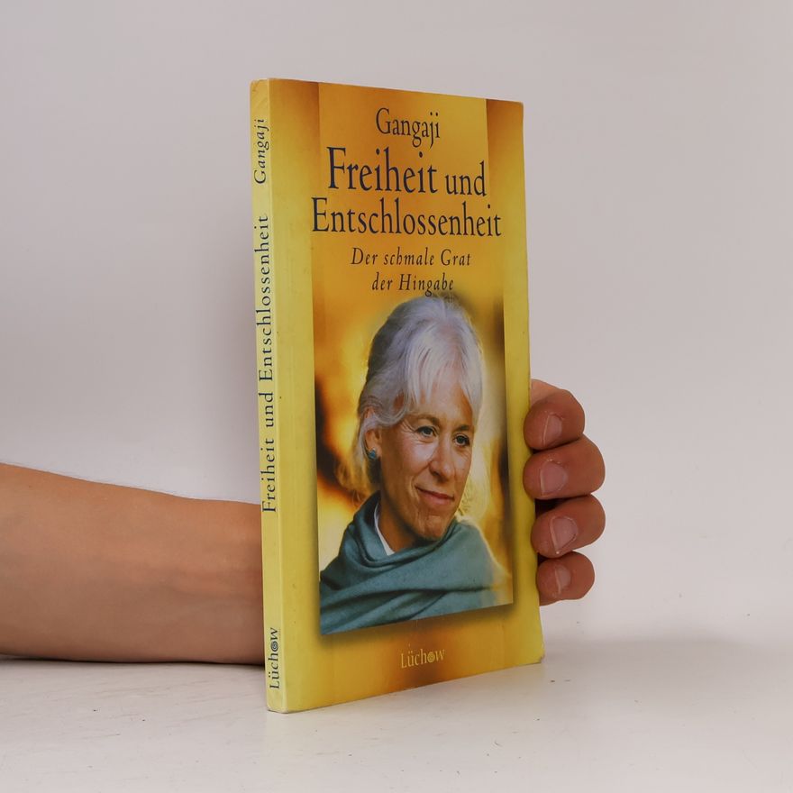 Gangaji Gangaji Freiheit und Entschlossenheit