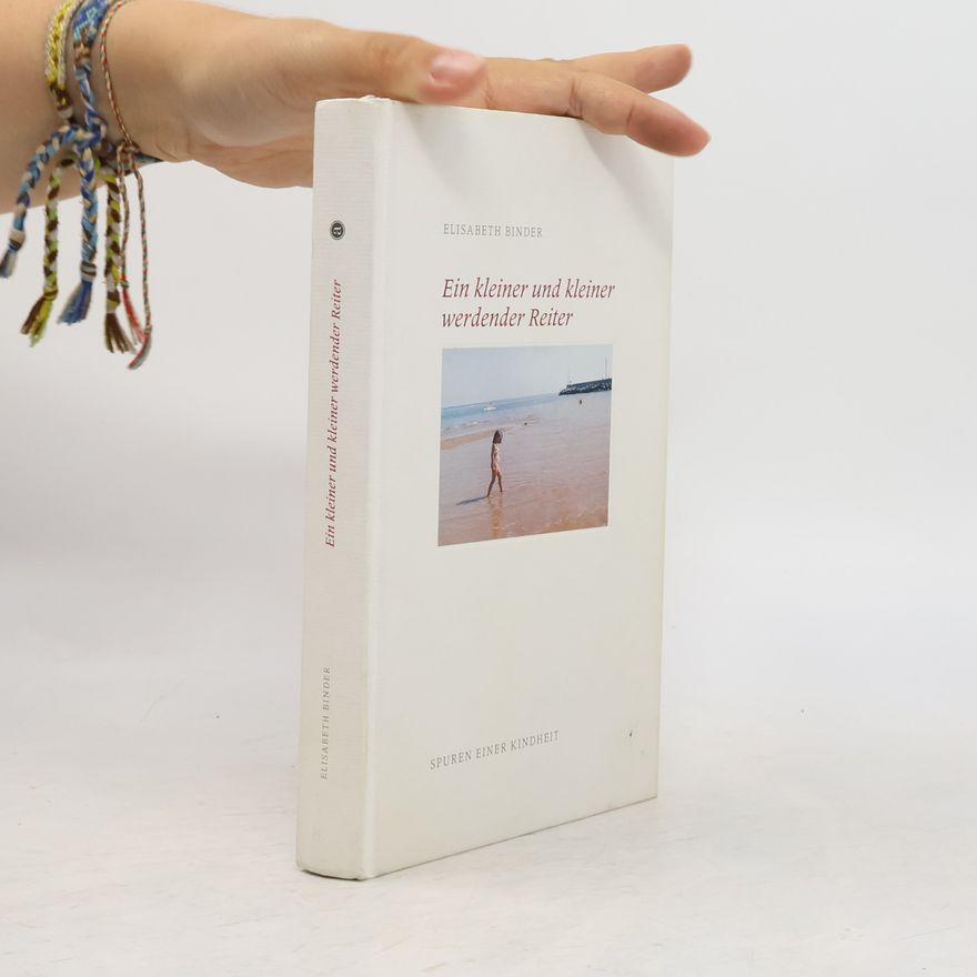 Elisabeth Binder Ein kleiner und kleiner werdender Reiter