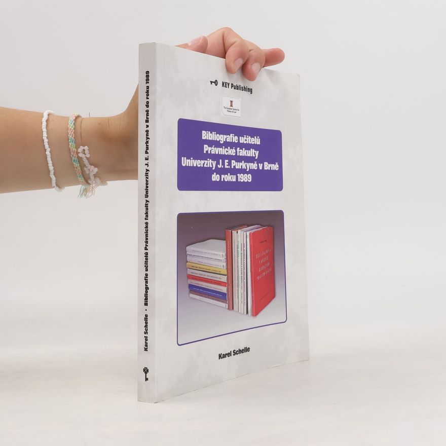 Karel Schelle Bibliografie učitelů Právnické fakulty Univerzity J. E. Purkyně v Brně do roku 1989