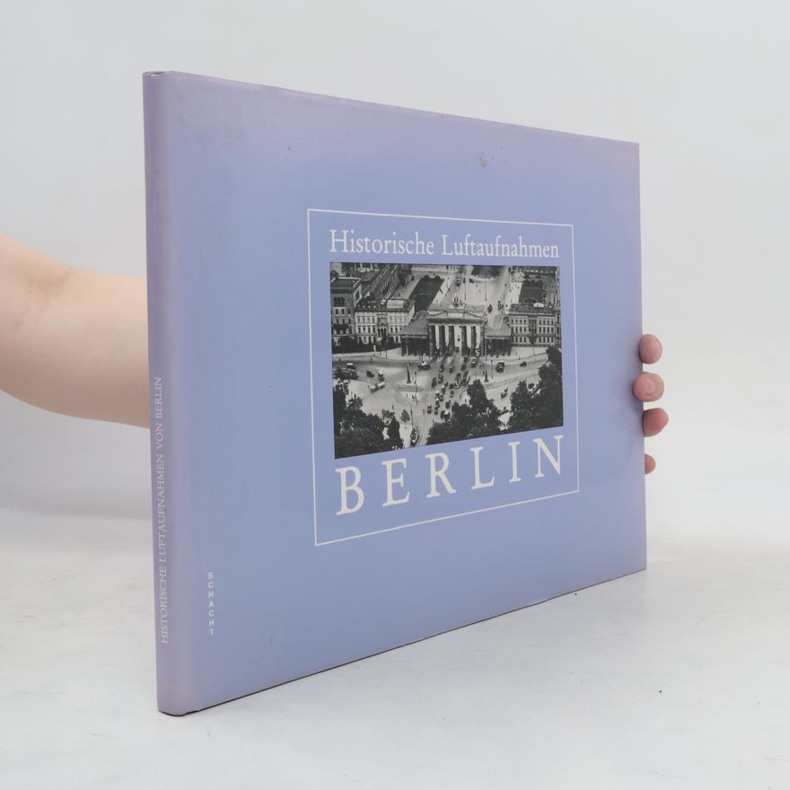 Autorenkollektiv Historische Luftaufnahmen Berlin