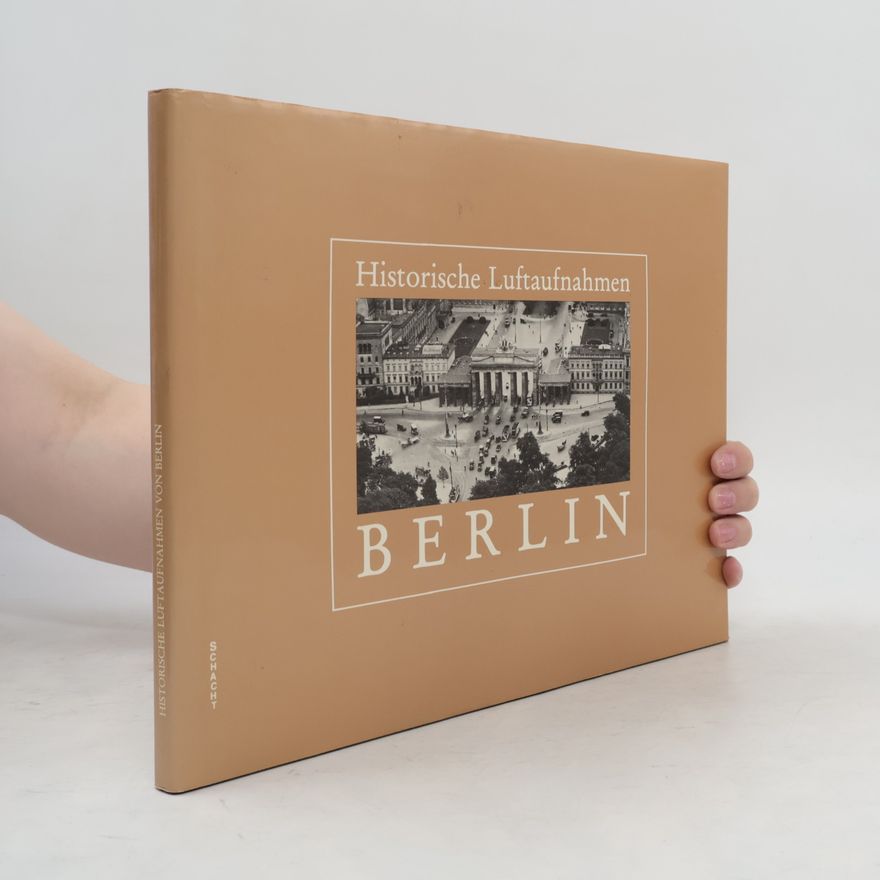 Autorenkollektiv Historische Luftaufnahmen Berlin