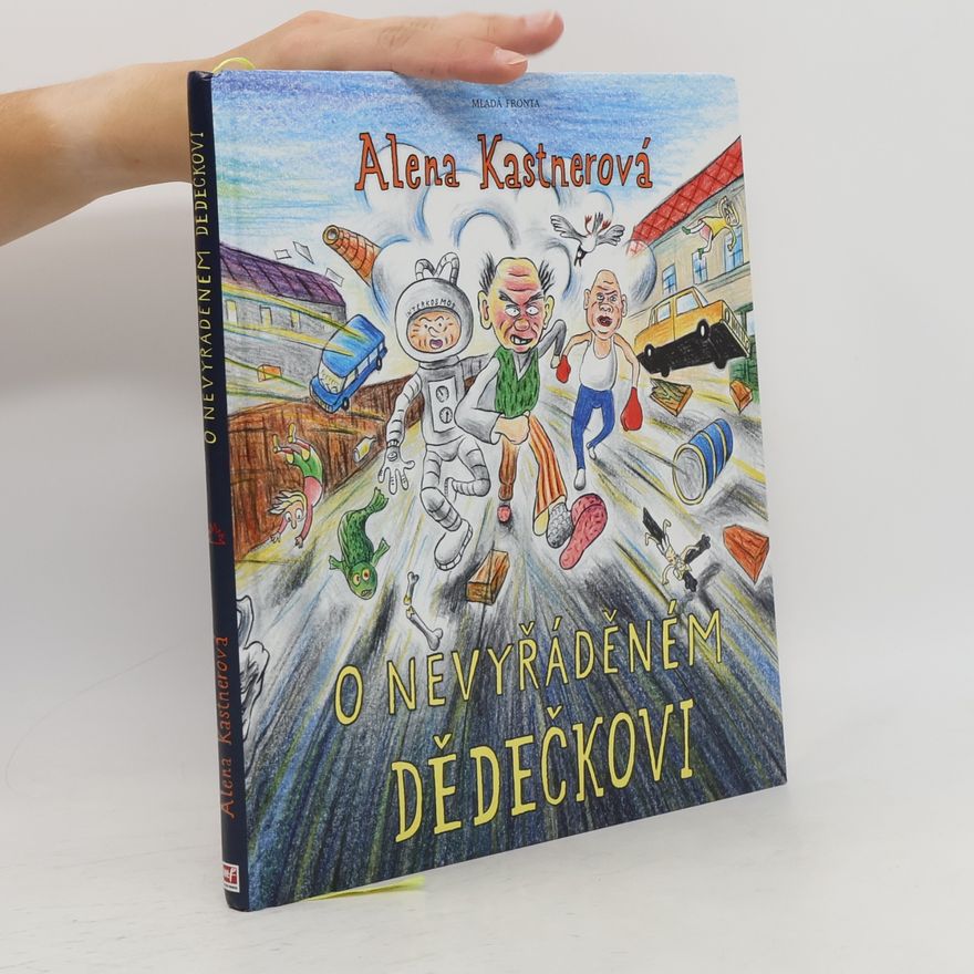 Alena Kastnerová O nevyřáděném dědečkovi