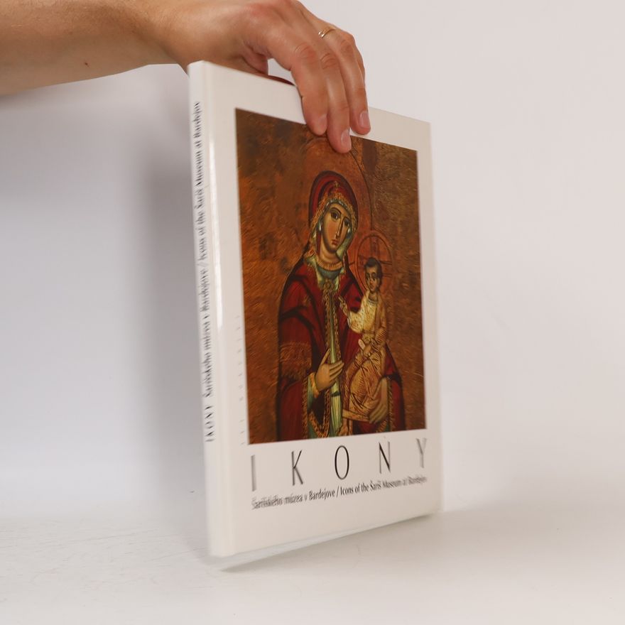 Autorenkollektiv Ikony Šarišského múzea v Bardejove. Icons of the Šariš museum at Bardejov