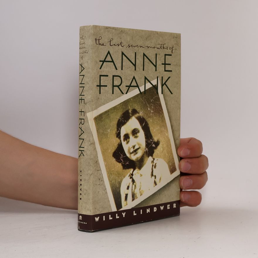 Willy Lindwer The Last Seven Months of Anne Frank