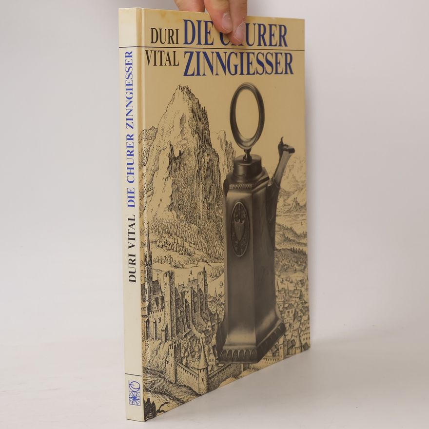 Duri Vital Die Churer Zinngiesser