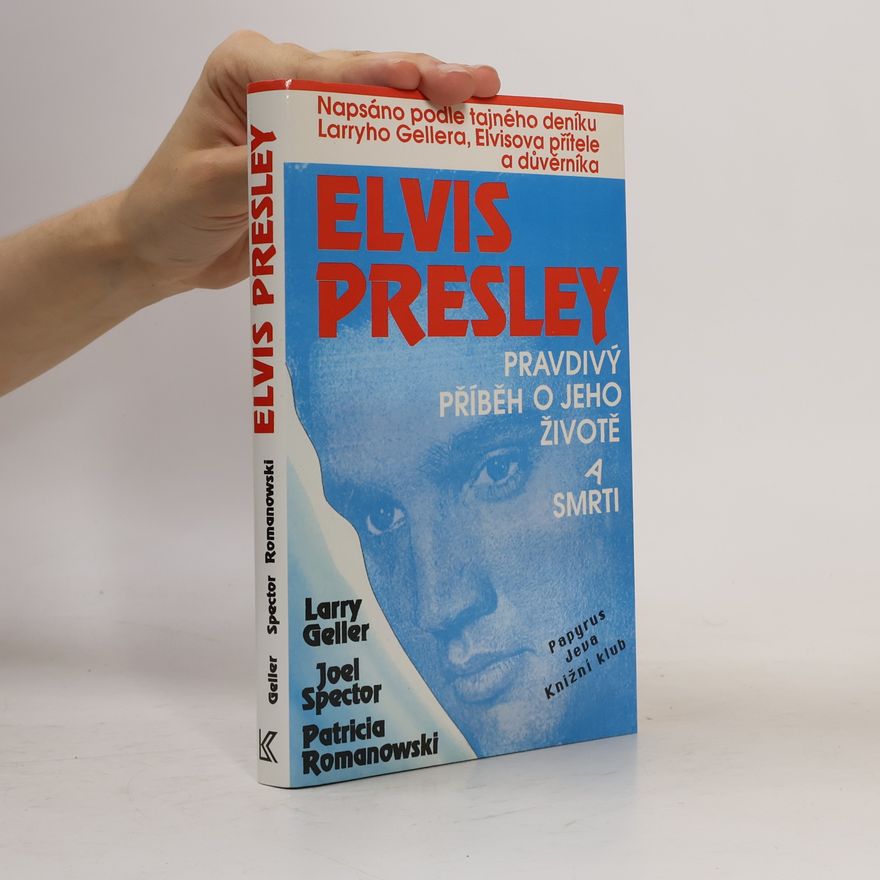 Joel Spector Elvis Presley. Pravdivý příběh o jeho životě a smrti
