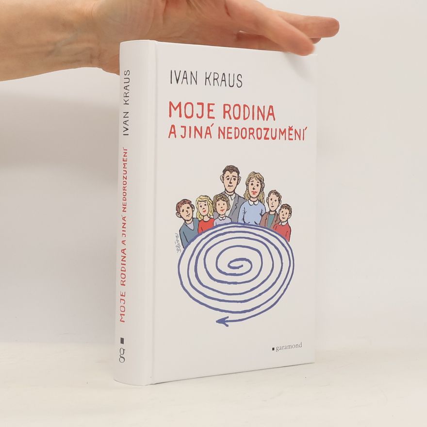 Ivan Kraus Moje rodina a jiná nedorozumění
