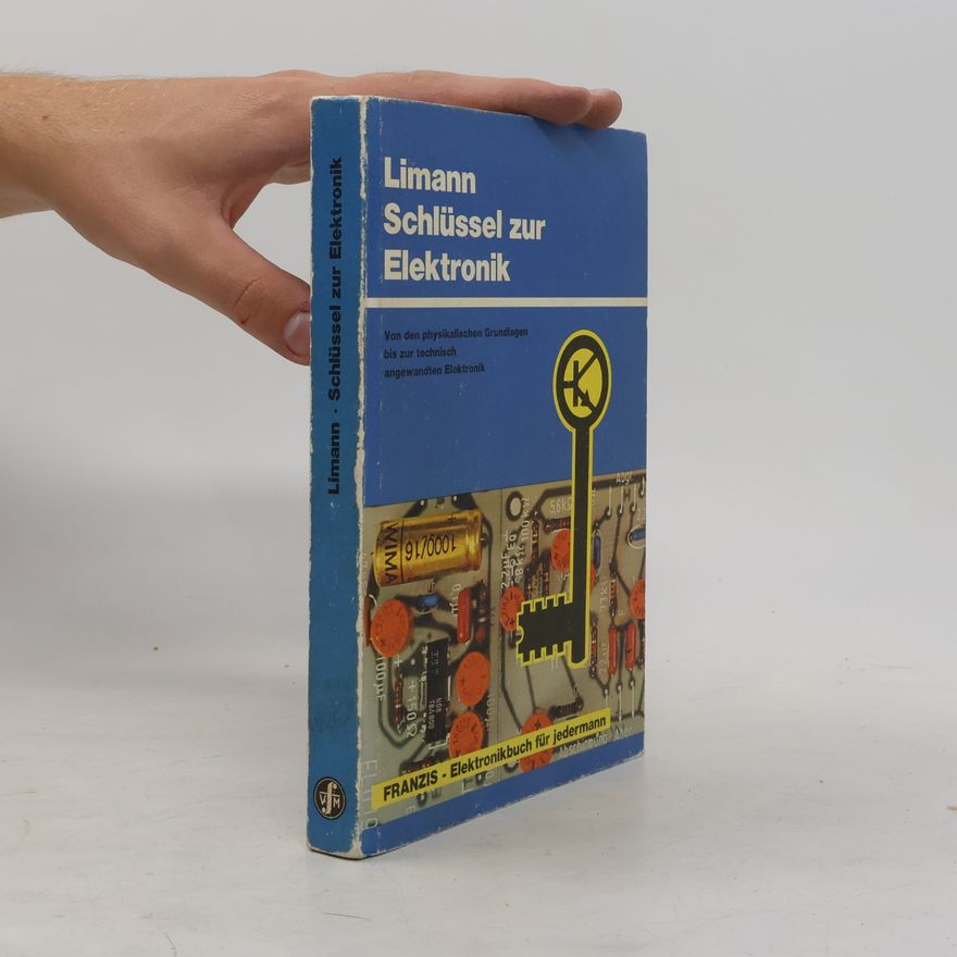 Otto Limann Schlüssel zur Elektronik